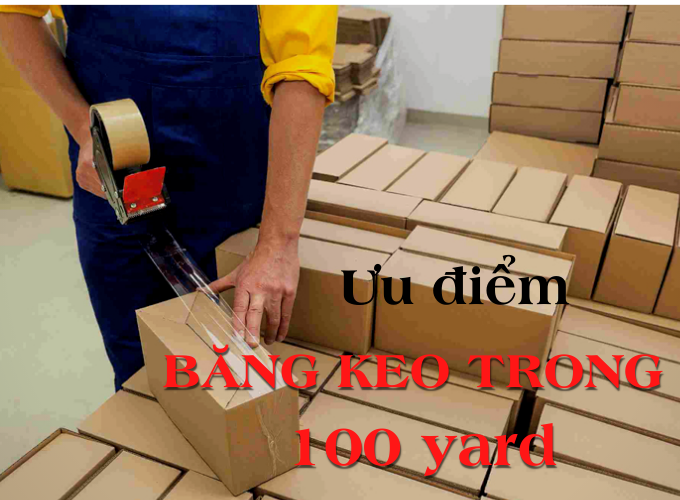 Băng keo trong 100 yard có những ưu điểm gì?